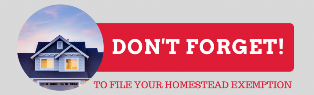 Don't forget to file for your Homestead Exemption